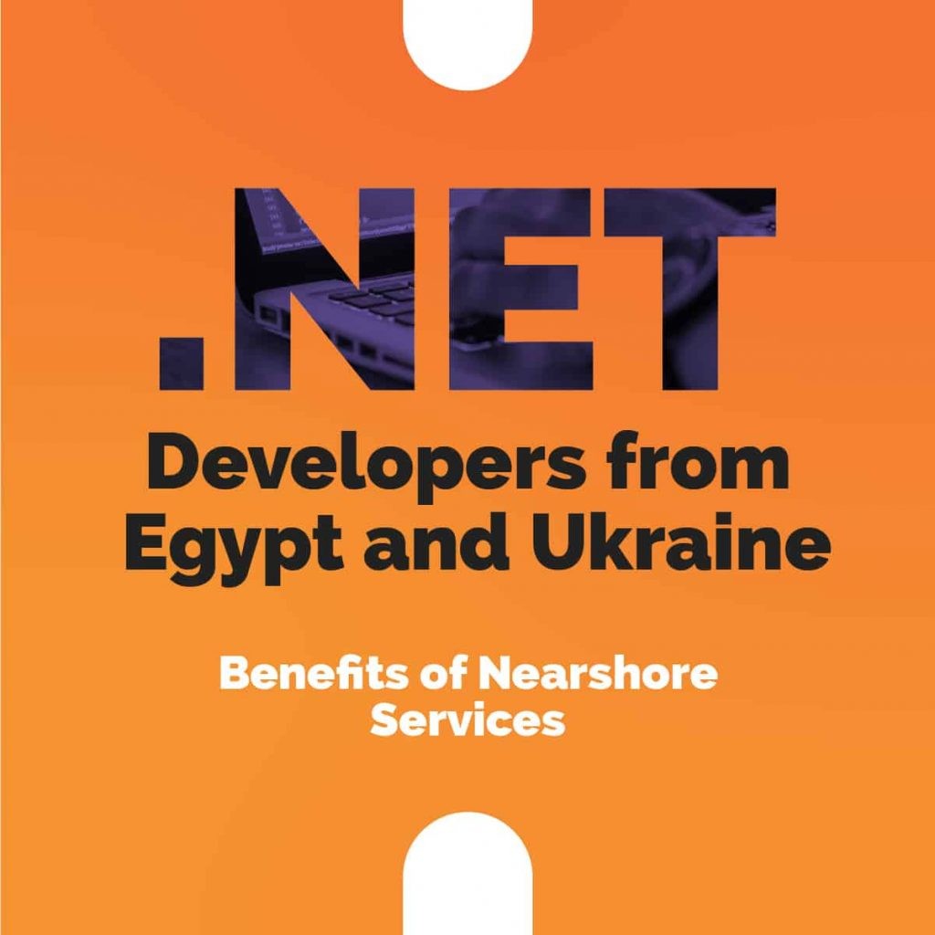.NET Developers from Egypt and Ukraine: Benefits of Nearshore Services