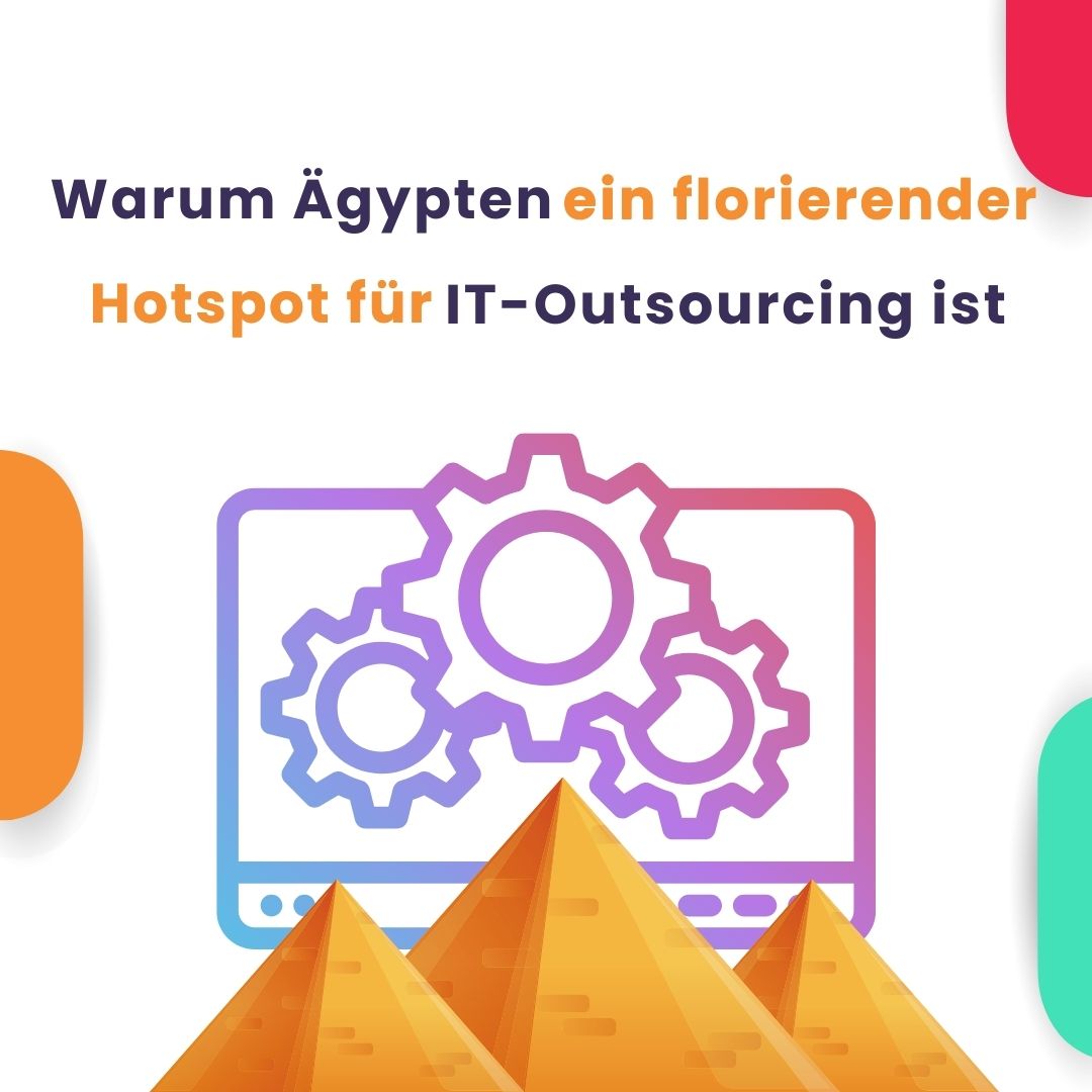 Warum Ägypten ein aufstrebender Hub für IT-Outsourcing ist – mit Evolvice