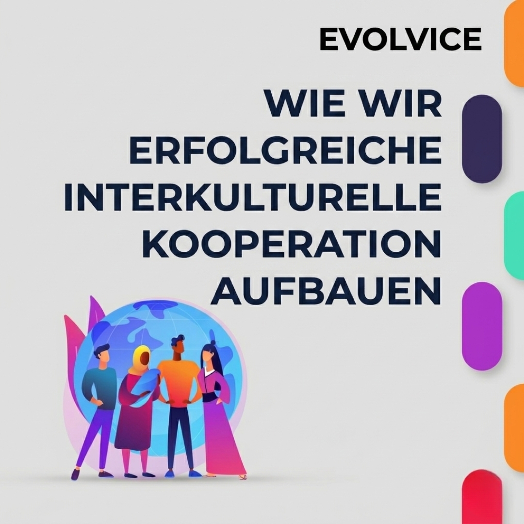 Wie wir eine erfolgreiche interkulturelle Zusammenarbeit gestalten