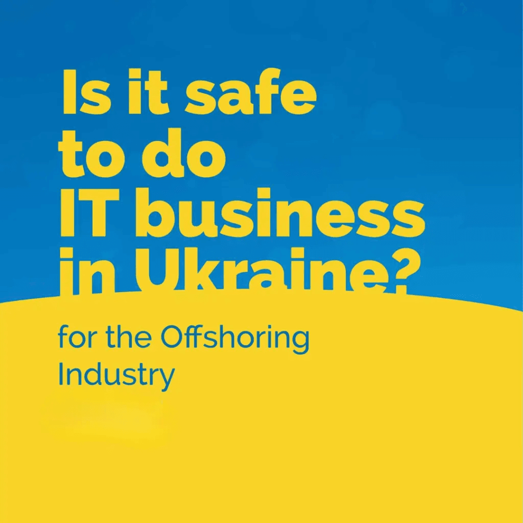 Is It Safe to Do Business in Ukraine? The Resilience of Ukrainian IT Sector