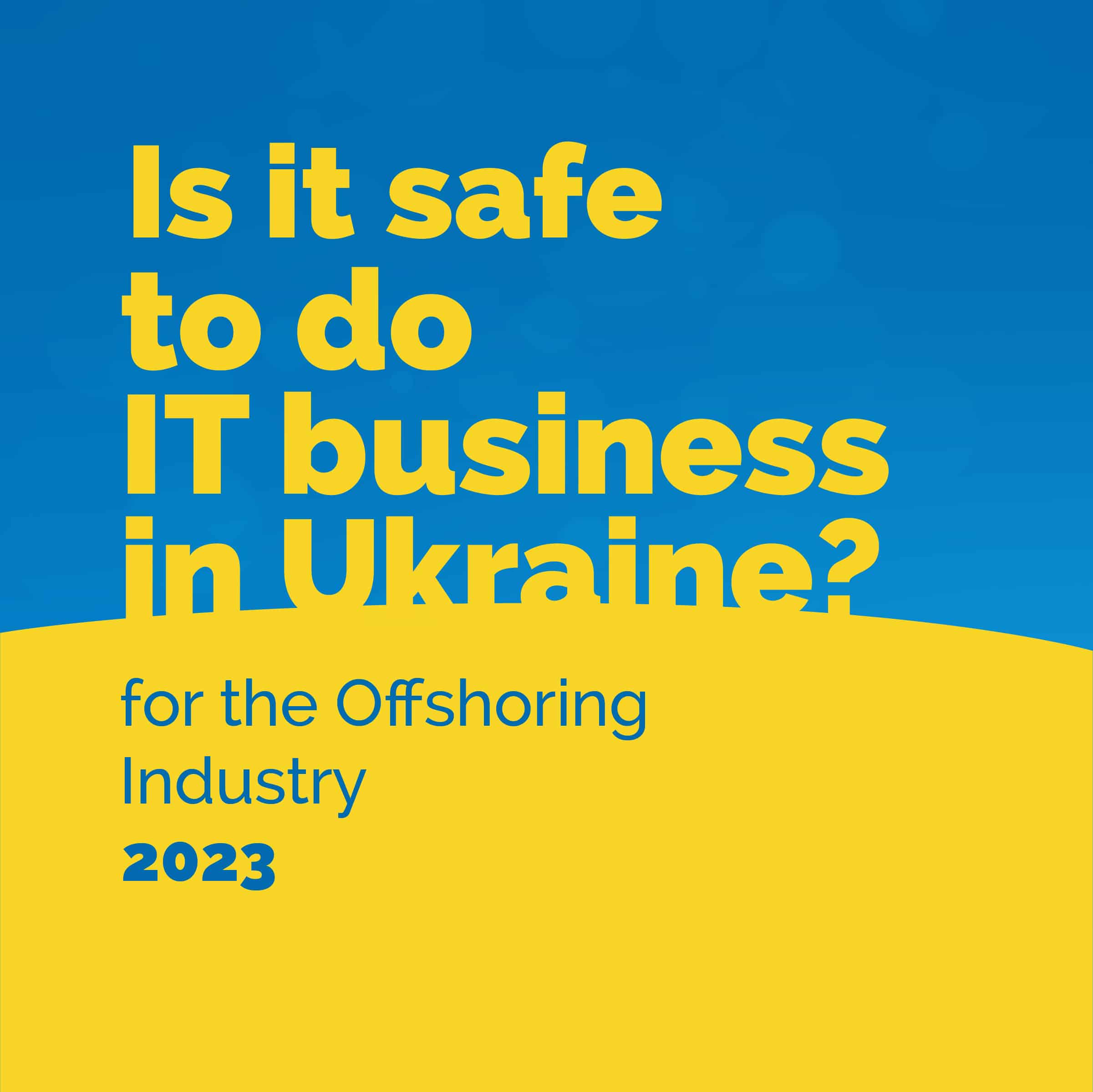 is-it-safe-to-do-business-in-ukraine-the-resilience-of-ukrainian-it