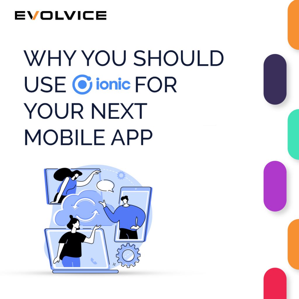 Why You Should Use Ionic for Your Next Mobile App
