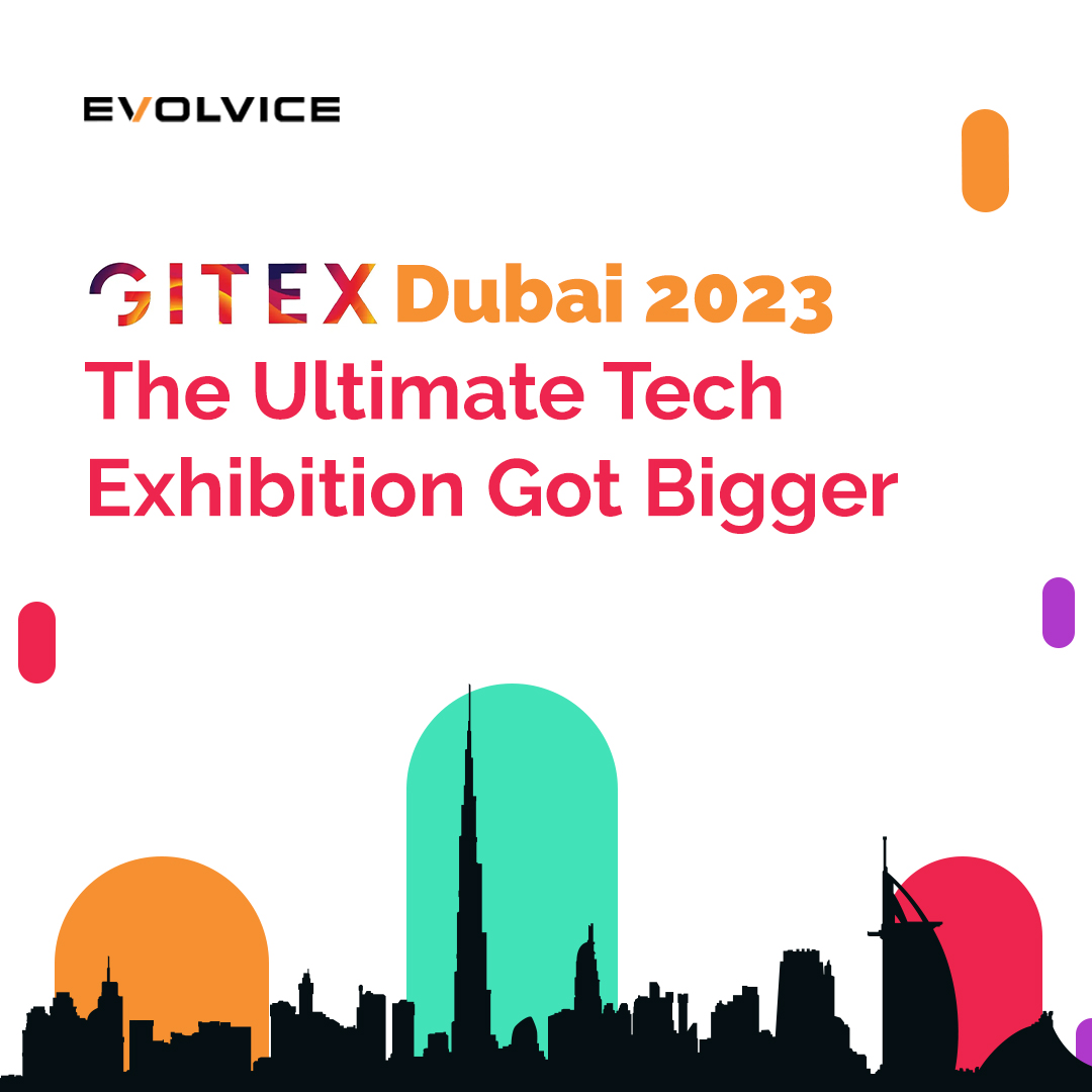GITEX Dubai 2023: The Ultimate Tech Exhibition Got Bigger